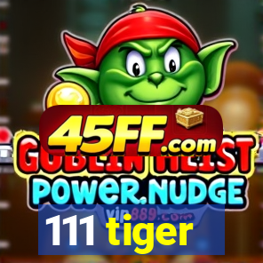 111 tiger